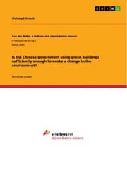 Cover von Is the Chinese government using green buildings sufficiently enough to evoke a change in the environment?