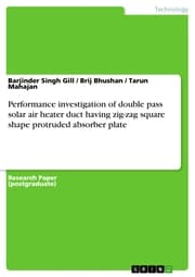 Cover von Performance investigation of double pass solar air heater duct having zig-zag square shape protruded absorber plate