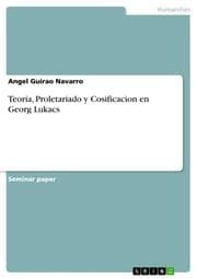 Cover von Teoria, Proletariado y Cosificacion en Georg Lukacs