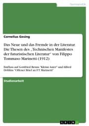 Cover von Das Neue und das Fremde in der Literatur. Die Thesen des 'Technischen Manifestes der futuristischen Literatur' von Filippo Tommaso Marinetti (1912)