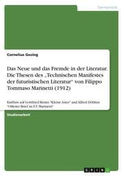 Cover von Das Neue und das Fremde in der Literatur. Die Thesen des Technischen Manifestes der futuristischen Literatur von Filippo Tommaso Marinetti (1912)