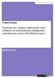 Cover von Nachweis des pepper mild mottle virus (PMMoV) in Lebensmitteln, Stuhlproben und Abwasser sowie Oberflächenwasser