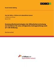 Cover von Kommunikationsstrategien der Mitarbeitervertretung im Verfahren für eine erfolgreiche Antragsstellung nach §11 AK-Ordnung