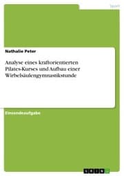 Cover von Analyse eines kraftorientierten Pilates-Kurses und Aufbau einer Wirbelsäulengymnastikstunde
