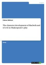 Cover von The character development of Macbeth and of evil in Shakespeare's play