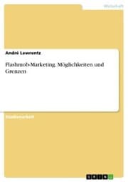 Cover von Flashmob-Marketing. Möglichkeiten und Grenzen
