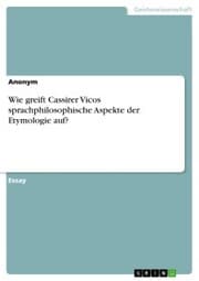 Cover von Wie greift Cassirer Vicos sprachphilosophische Aspekte der Etymologie auf?