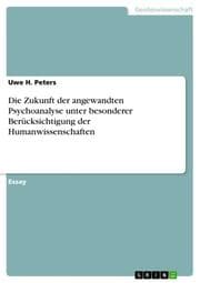 Cover von Die Zukunft der angewandten Psychoanalyse unter besonderer Berücksichtigung der Humanwissenschaften