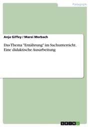 Cover von Das Thema 'Ernährung' im Sachunterricht. Eine didaktische Ausarbeitung