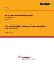 Cover von Die römische Villa als Lebensform. Diskurse um Muße und Geisteskultur