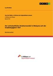 Cover von Der wirtschaftliche Strukturwandel in Malaysia seit der Unabhängigkeit 1957