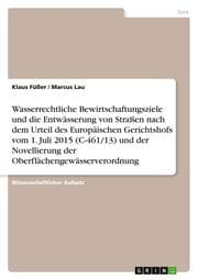 Cover von Wasserrechtliche Bewirtschaftungsziele und die Entwässerung von Straßen nach dem Urteil des Europäischen Gerichtshofs vom 1. Juli 2015 (C-461/13) und der Novellierung der Oberflächengewässerverordnung