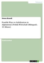 Cover von Possible Ways to Stabilization in Afghanistan (Politik-Wirtschaft (Bilingual), 10. Klasse)