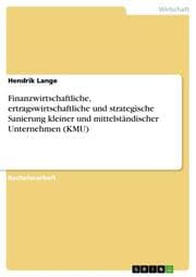 Cover von Finanzwirtschaftliche, ertragswirtschaftliche und strategische Sanierung kleiner und mittelständischer Unternehmen (KMU)
