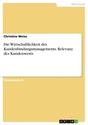Cover von Die Wirtschaftlichkeit des Kundenbindungsmanagements. Relevanz des Kundenwerts