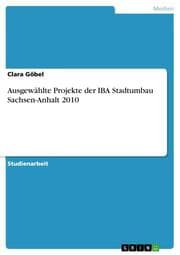 Cover von Ausgewählte Projekte der IBA Stadtumbau Sachsen-Anhalt 2010