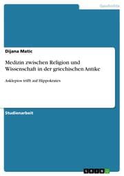 Cover von Medizin zwischen Religion und Wissenschaft in der griechischen Antike