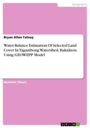 Cover von Water Balance Estimation Of Selected Land Cover In Taganibong Watershed, Bukidnon Using GEOWEPP Model