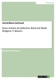 Cover von Jesus wächst als jüdisches Kind auf (Kath. Religion, 5. Klasse)