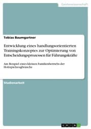 Cover von Entwicklung eines handlungsorientierten Trainingskonzeptes zur Optimierung von Entscheidungsprozessen für Führungskräfte