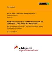 Cover von Methodenmonismus und Medienvielfalt im Unterricht. Das Ende der Kreidezeit