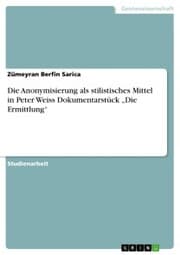 Cover von Die Anonymisierung als stilistisches Mittel in Peter Weiss Dokumentarstück 'Die Ermittlung'