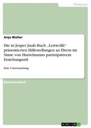 Cover von Die in Jesper Juuls Buch 'Leitwölfe' präsentierten Hilfestellungen an Eltern im Sinne von Hurrelmanns partizipativem Erziehungsstil