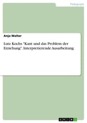 Cover von Lutz Kochs 'Kant und das Problem der Erziehung'. Interpretierende Ausarbeitung