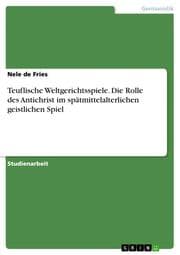 Cover von Teuflische Weltgerichtsspiele. Die Rolle des Antichrist im spätmittelalterlichen geistlichen Spiel