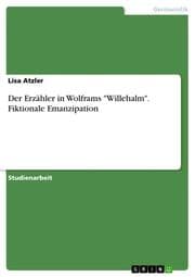 Cover von Der Erzähler in Wolframs 'Willehalm'. Fiktionale Emanzipation