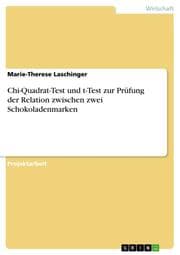 Cover von Chi-Quadrat-Test und t-Test zur Prüfung der Relation zwischen zwei Schokoladenmarken