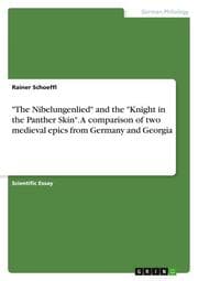 Cover von 'The Nibelungenlied' and the 'Knight in the Panther Skin'. A comparison of two medieval epics from Germany and Georgia