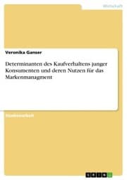 Cover von Determinanten des Kaufverhaltens junger Konsumenten und deren Nutzen für das Markenmanagment