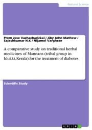 Cover von A comparative study on traditional herbal medicines of Mannans (tribal group in Idukki, Kerala) for the treatment of diabetes