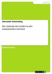 Cover von Die Ästhetik des Geldes in der romantischen Literatur