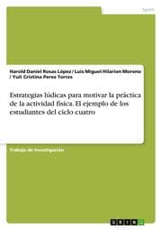 Cover von Estrategias lúdicas para motivar la práctica de la actividad fisica. El ejemplo de los estudiantes del ciclo cuatro