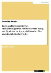 Cover von Persönlichkeitsorientiertes Markenmanagement mit besonderem Bezug auf die deutsche Automobilbranche. Eine analytisch-kritische Studie