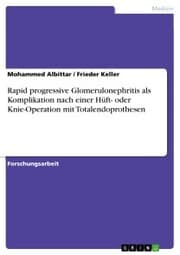 Cover von Rapid progressive Glomerulonephritis als Komplikation nach einer Hüft- oder Knie-Operation mit Totalendoprothesen