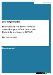 Cover von Die Schlacht von Sedan und ihre Auswirkungen auf die deutschen Einheitsbestrebungen 1870/71