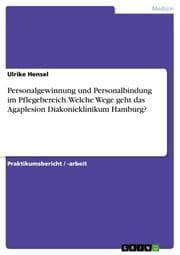 Cover von Personalgewinnung und Personalbindung im Pflegebereich.Welche Wege geht das Agaplesion Diakonieklinikum Hamburg?