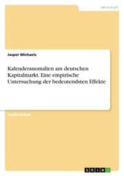 Cover von Kalenderanomalien am deutschen Kapitalmarkt. Eine empirische Untersuchung der bedeutendsten Effekte