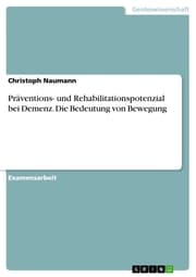Cover von Präventions- und Rehabilitationspotenzial bei Demenz. Die Bedeutung von Bewegung