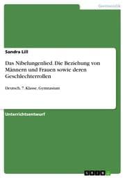 Cover von Das Nibelungenlied. Die Beziehung von Männern und Frauen sowie deren Geschlechterrollen