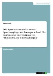 Cover von Wie Sprecher Ausdrücke meinen. Sprechvorgänge und -konzepte anhand Eike von Savignys Interpretation von 'Philosophische Untersuchungen'