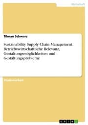 Cover von Sustainability Supply Chain Management. Betriebswirtschaftliche Relevanz, Gestaltungsmöglichkeiten und Gestaltungsprobleme