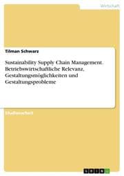 Cover von Sustainability Supply Chain Management. Betriebswirtschaftliche Relevanz, Gestaltungsmöglichkeiten und Gestaltungsprobleme