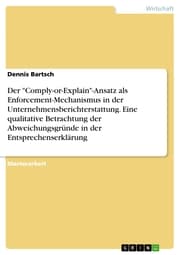 Cover von Der 'Comply-or-Explain'-Ansatz als Enforcement-Mechanismus in der Unternehmensberichterstattung. Eine qualitative Betrachtung der Abweichungsgründe in der Entsprechenserklärung