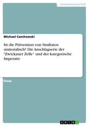 Cover von Ist die Prävention von Straftaten unmoralisch? Die Anschlagserie der 'Zwickauer Zelle' und der kategorische Imperativ
