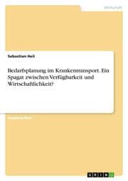 Cover von Bedarfsplanung im Krankentransport. Ein Spagat zwischen Verfügbarkeit und Wirtschaftlichkeit?