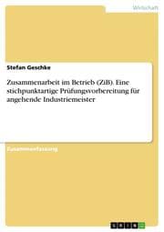 Cover von Zusammenarbeit im Betrieb (ZiB). Eine stichpunktartige Prüfungsvorbereitung für angehende Industriemeister